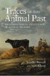 Traces of the Animal Past Methodological Challenges in Animal History