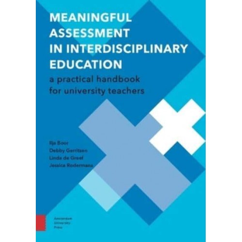 Meaningful Assessment in Interdisciplinary Education A Practical Handbook for University Teachers - Perspectives on Interdisciplinarity