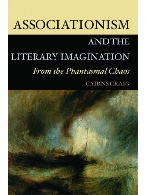 Associationism and the Literary Imagination From the Phantasmal Chaos