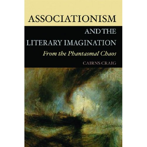 Associationism and the Literary Imagination From the Phantasmal Chaos