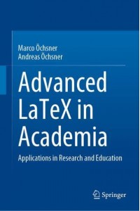 Advanced LaTeX in Academia : Applications in Research and Education
