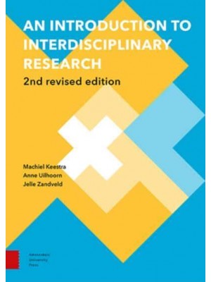 An Introduction to Interdisciplinary Research 2nd Revised Edition - Perspectives on Interdisciplinarity