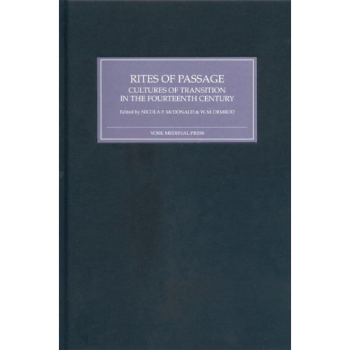 Rites of Passage Cultures of Transition in the Fourteenth Century