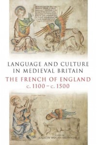 Language and Culture in Medieval Britain The French of England, C.1100-C.1500