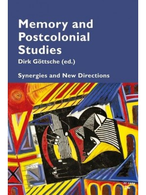 Memory and Postcolonial Studies; Synergies and New Directions - Cultural Memories
