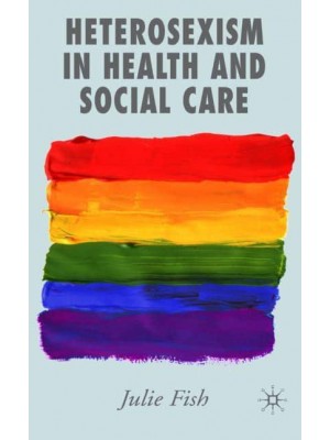 Heterosexism in Health and Social Care