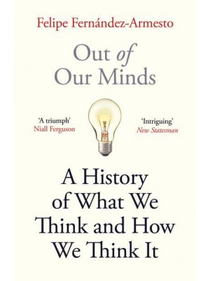 Out of Our Minds What We Think and How We Came to Think It