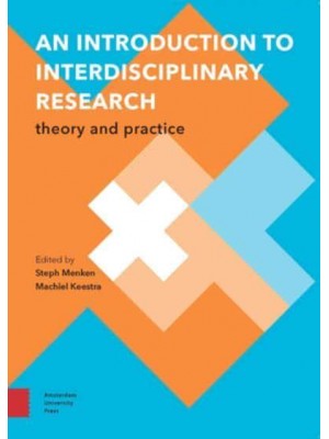 An Introduction to Interdisciplinary Research Theory and Practice - Perspectives on Interdisciplinarity