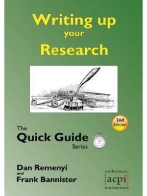 Writing up your Research: for a dissertation or thesis: The Quick Guide Series