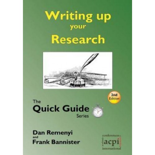 Writing up your Research: for a dissertation or thesis: The Quick Guide Series