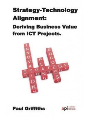 Strategy-Technology Alignment: Deriving Business Value from ICT