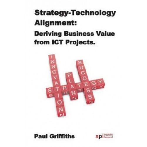 Strategy-Technology Alignment: Deriving Business Value from ICT