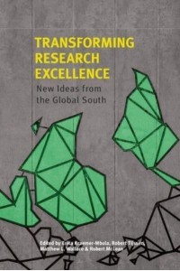 Transforming Research Excellence New Ideas from the Global South