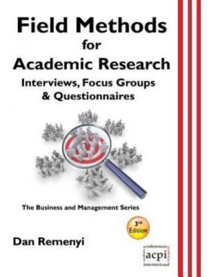 Field Methods for Academic Research: Interviews, Focus Groups & Questionnaires