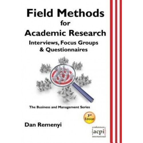 Field Methods for Academic Research: Interviews, Focus Groups & Questionnaires
