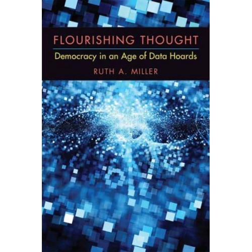 Flourishing Thought Democracy in an Age of Data Hoards