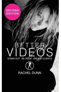 Better Videos: Stand out. Be Seen. Create Clients