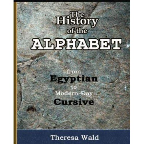 History of the Alphabet From Egyptian to Modern-Day Cursive