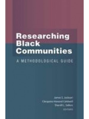 Researching Black Communities A Methodological Guide