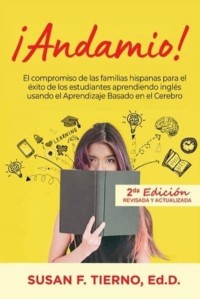 Andamio! El compromiso de las familias hispanas para el exito de los estudiantes aprendiendo ingles usando el Aprendizaje Basado en el Cerebro :