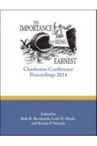 The Importance of Being Earnest Charleston Conference Proceedings, 2014