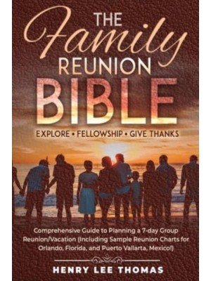 The Family Reunion Bible: Explore - Fellowship - Give Thanks