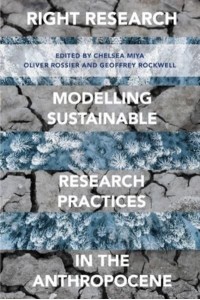 Right Research Modelling Sustainable Research Practices in the Anthropocene