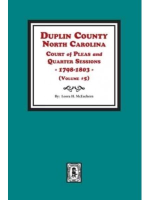 Duplin County, North Carolina Court of Pleas and Quarter Sessions, 1798-1803. Volume #5