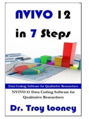 NViVO 12 in 7 Steps Qualitative Data Analysis and Coding for Researchers
