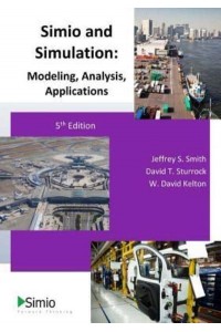 Simio and Simulation Modeling, Analysis, Applications