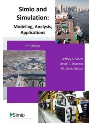 Simio and Simulation Modeling, Analysis, Applications