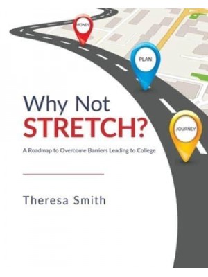 Why Not Stretch? A Roadmap to Overcome Barriers Leading to College