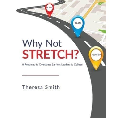 Why Not Stretch? A Roadmap to Overcome Barriers Leading to College