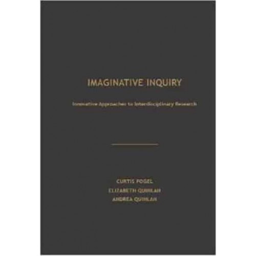 Imaginative Inquiry Innovative Approaches to Interdisciplinary Research