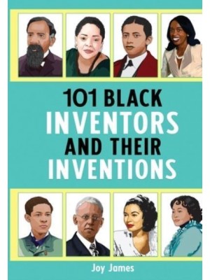 101 Black Inventors and their Inventions (New Edition)