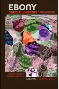 EBONY CREOLE WHISPERS: Slices of Life - An'sestrel Evolution of Louisiana Black Creole Poets