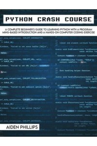 Python Crash Course: The Perfect Beginner's Guide to Learning Programming with Python on a Crash Course Even If You're New to Programming