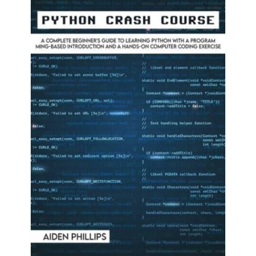Python Crash Course: The Perfect Beginner's Guide to Learning Programming with Python on a Crash Course Even If You're New to Programming