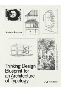 Thinking Design Blueprint for an Architectural Building Typology - Park Books