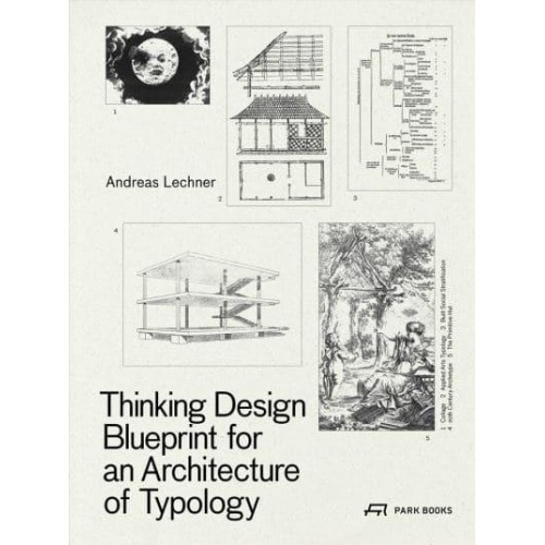 Thinking Design Blueprint for an Architectural Building Typology - Park Books