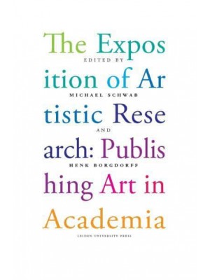 The Exposition of Artistic Research Publishing Art in Academia
