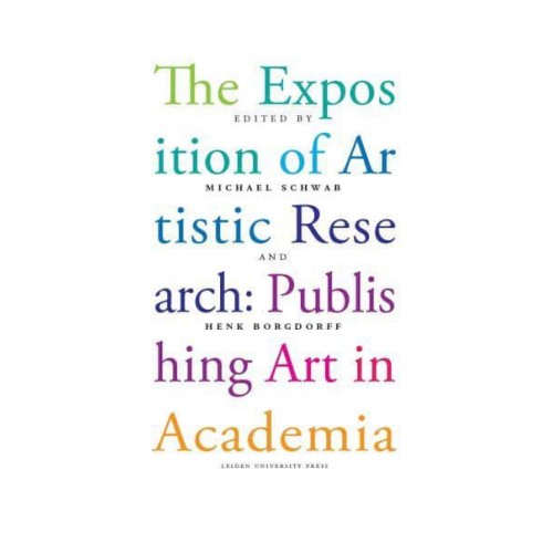 The Exposition of Artistic Research Publishing Art in Academia