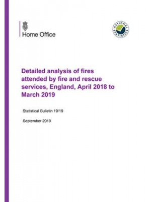 Detailed Analysis of Fires Attended by Fire and Rescue Services, England, April 2018 to March 2019