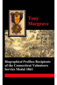 Biographical Profiles: Recipients of the Connecticut Volunteers Service Medal 1861