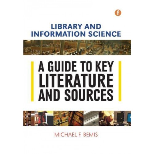 Library and Information Science A Guide to Key Literature and Sources