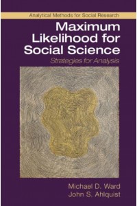 Maximum Likelihood for Social Science Strategies for Analysis - Analytical Methods for Social Research
