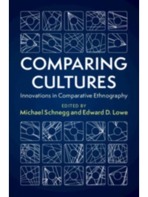 Comparing Cultures Innovations in Comparative Ethnography