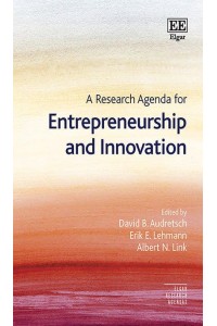 A Research Agenda for Entrepreneurship and Innovation - Elgar Research Agendas