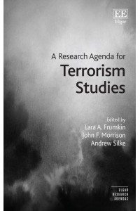 A Research Agenda for Terrorism Studies - Elgar Research Agendas