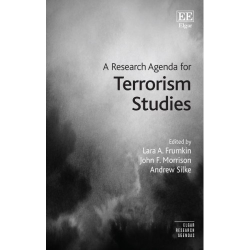 A Research Agenda for Terrorism Studies - Elgar Research Agendas